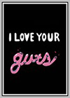 I Love Your Guts I Love Your Guts