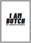 I am Butch