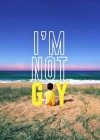 I'm Not Gay