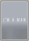 I'm a Man