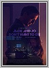 Jack and Jo Don't Want to Die