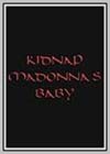 Kidnap Madonna's Baby 