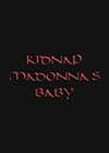 Kidnap-Madonnas-Baby.jpg