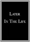 Later, in the Life