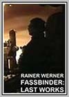 Rainer Werner Fassbinder - Last Works