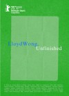 Lloyd Wong, Unfinished