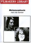 Metamorphosis: Man Into Woman
