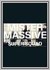 Mister Massive and the Super Squad