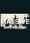 Mister-Massive-and-the-Super-Squad.jpg