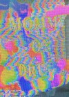 Mommy on Drugs