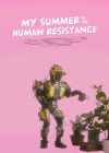 My Summer in the Human Resistance
