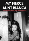 My Fierce Aunt Bianca