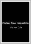 I'm Not Your Inspiration: Nathan Gale