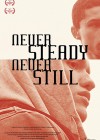 Never Steady, Never Still