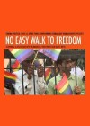 No Easy Walk to Freedom
