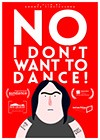 No-I-Dont-Want-to-Dance.jpg