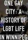 One Gay City: A History Of LGBT Life in Winnipeg