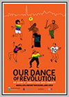 Our Dance of Revolution Our Dance of Revolution