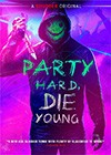 Party-Hard-Die-Young2.jpg