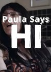 Paula Says Hi