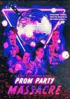 Prom Party Massacre