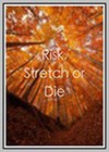 Risk, Stretch or Die