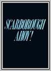 Scarborough Ahoy!