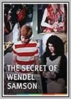 Secret of Wendel Samson (The)