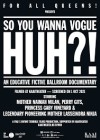 So You Wanna Vogue Huh?!