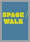 Space/Walk