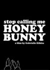 Stop Calling Me Honey Bunny