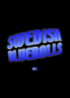 Swedish Blueballs