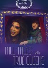 Tall Tales with True Queens