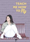 Teach-Me-How-to-Fly.jpg