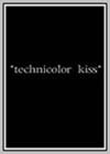 Technicolor Kiss