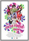 Cocoa Fondue Show (The)