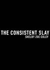 The-Consistent-Slay.jpg