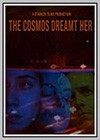 Cosmos Dreamt Her (The)