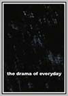 Drama of Everyday (The)