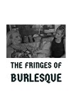 Fringes of Burlesque (The)
