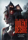House of Violent Desire (The)