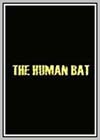 Human Bat (The)
