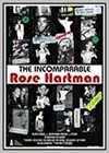 Incomparable Rose Hartman (The)