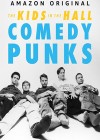 Kids in the Hall: Comedy Punks (The)