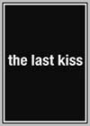 Last Kiss (The)