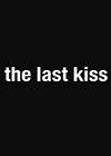 The-Last-Kiss.jpg