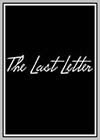 Last Letter (The)