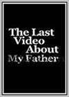 Last Film About My Father (The)