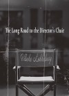 Long Road to the Director's Chair (The)