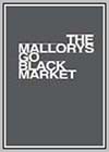 Mallorys Go Black Market (The)